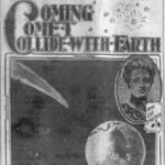 Three years before the arrival of Halley's Comet in 1910, a Kentucky newspaper worried that the comet might collide with Earth. The comet's appearance triggered a panic after a scientist warned that it could fill the atmosphere with deadly gas.